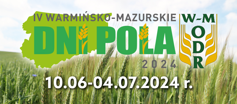 IV Warmińsko-Mazurskie Dni Pola, 10.06-04.07.2024 r.