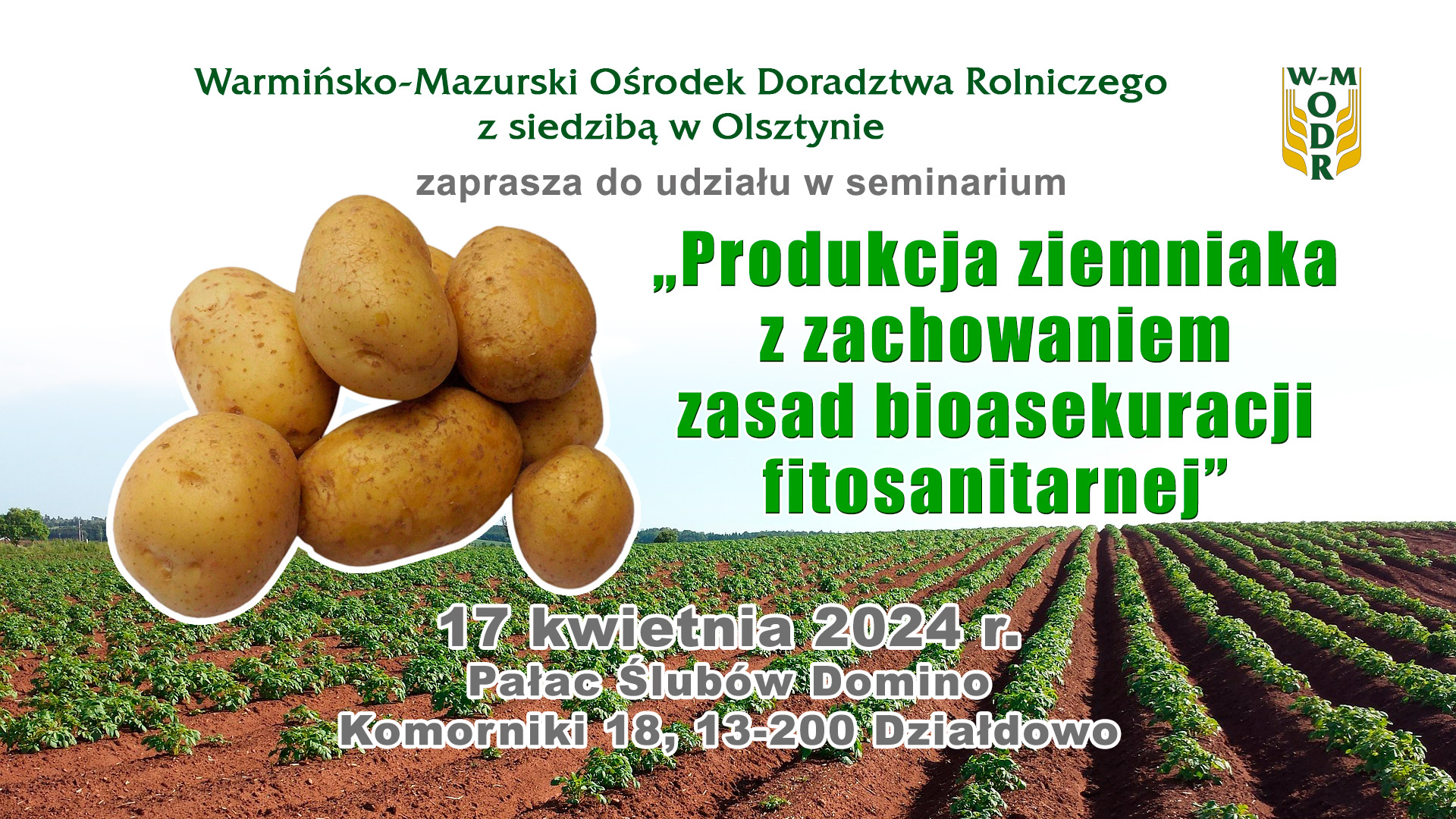 Seminarium pn. „Produkcja ziemniaka z zachowaniem zasad bioasekuracji fitosanitarnej”, 17 kwietnia 2024
