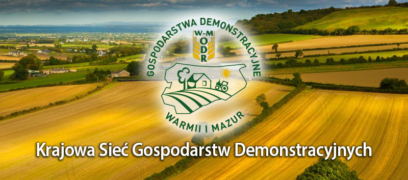 Krajowa Sieć Gospodarstw Demonstracyjnych - gospodarstwa Warmii i Mazur