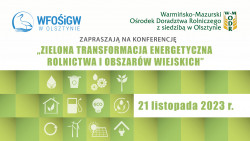 Konferencja pt. "Zielona transformacja energetyczna rolnictwa i obszarów wiejskich"
