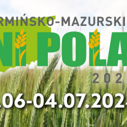 IV Warmińsko-Mazurskie Dni Pola 2024