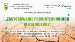 Seminarium pn. „Zastosowanie probiotechnologii w rolnictwie"