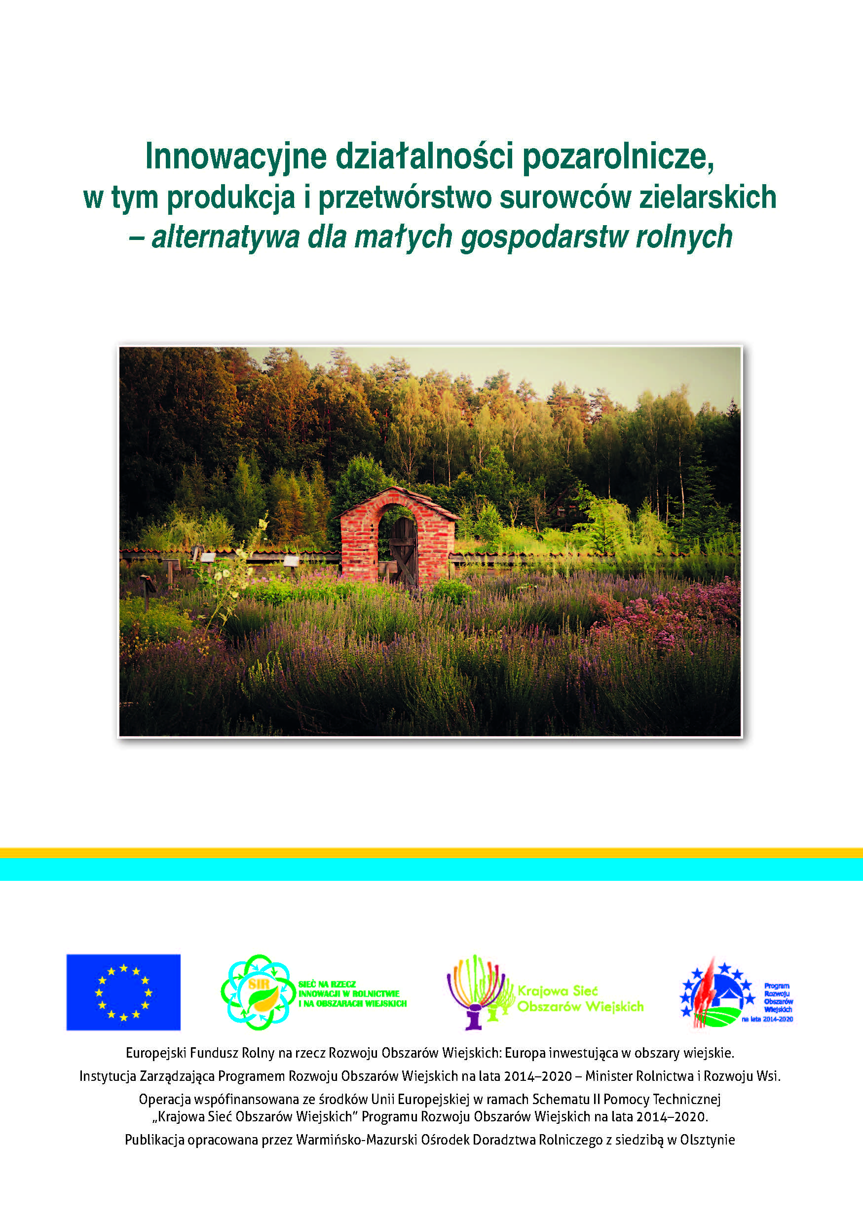 Innowacyjne działalności pozarolnicze,  w tym produkcja i przetwórstwo surowców zielarskich  – alternatywa dla małych gospodarstw rolnych