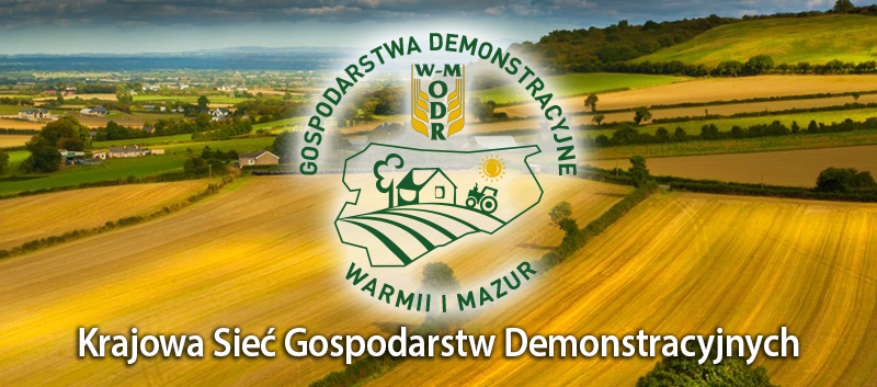 Krajowa Sieć Gospodarstw Demonstracyjnych - gospodarstwa Warmii i Mazur