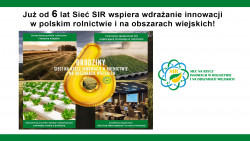 6 urodziny "Sieci na rzecz innowacji w rolnictwie i obszarach wiejskich" (SIR)