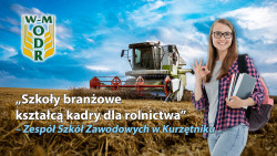 "Szkoły branżowe kształcą kadry dla rolnictwa" - ZSZ w Kurzętniku