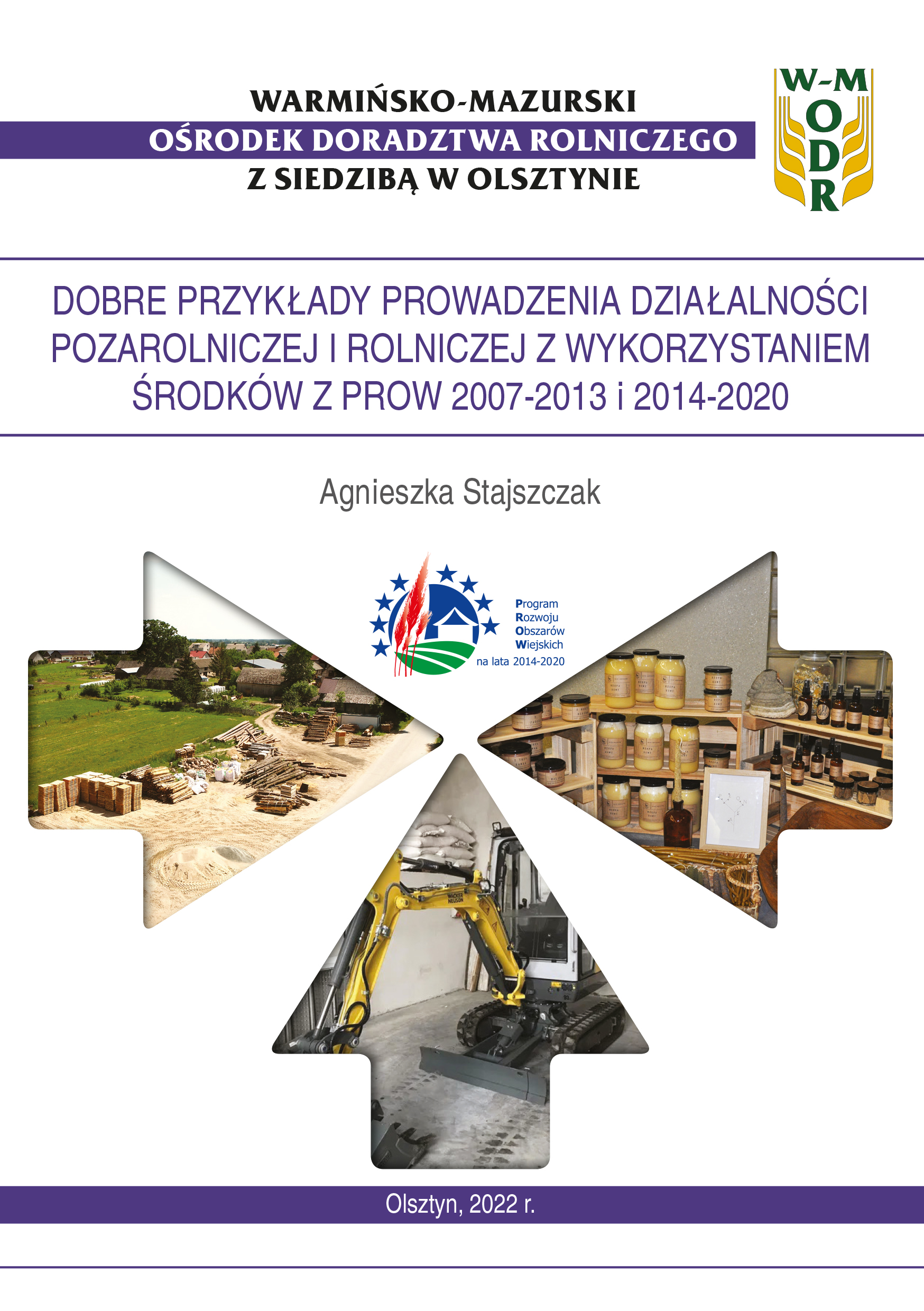 Dobre przykłady prowadzenia działalności pozarolniczej i rolniczej z wykorzystaniem środków z PROW 2007-2013 i 2014-2020