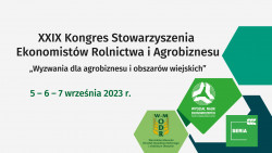 XXIX Kongres SERiA 5-7 września 2023 r. "Wyzwania dla agrobiznesu i obszarów wiejskich”
