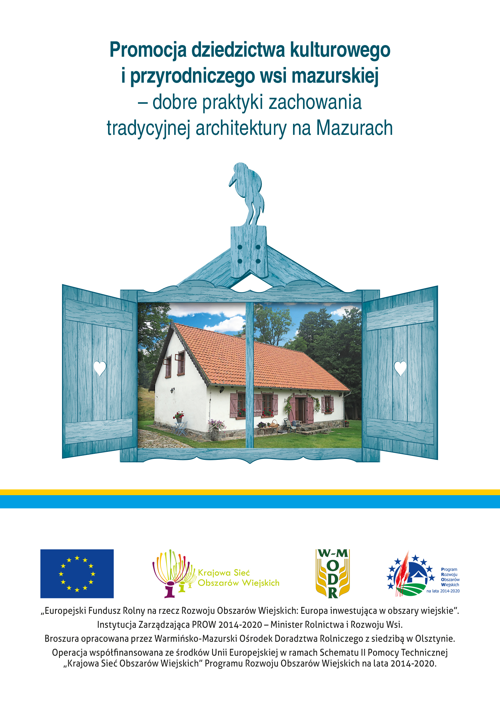 Promocja dziedzictwa kulturowego i przyrodniczego wsi mazurskiej – dobre praktyki zachowania tradycyjnej architektury na Mazurach
