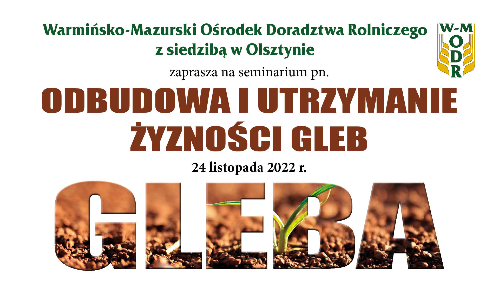 Seminarium pn. „Odbudowa i utrzymanie żyzności gleb", 24.11.2022 r.