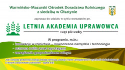 Warmińsko-Mazurski Ośrodek Doradztwa Rolniczego z siedzibą w Olsztynie zaprasza do udziału w Letniej Akademii Uprawowca!